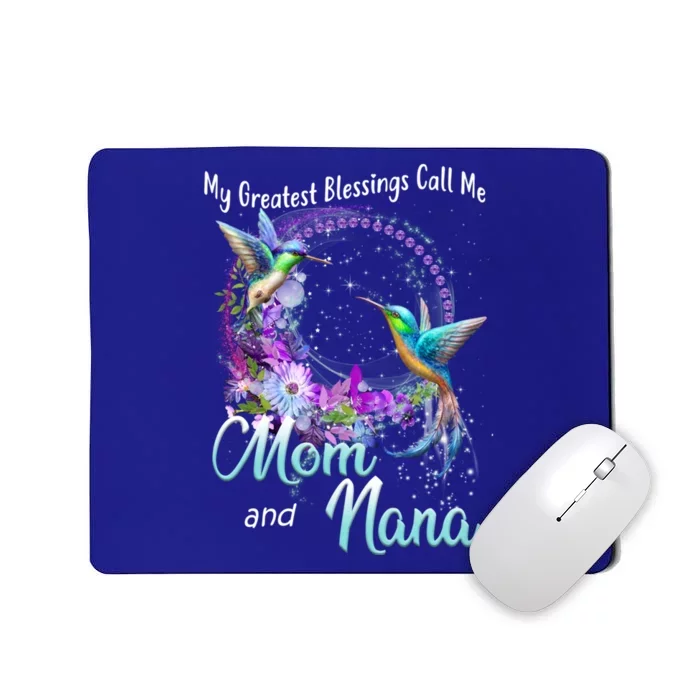 My Greatest Blessings Call Me Mom And Nana Hummingbird Gift Mousepad