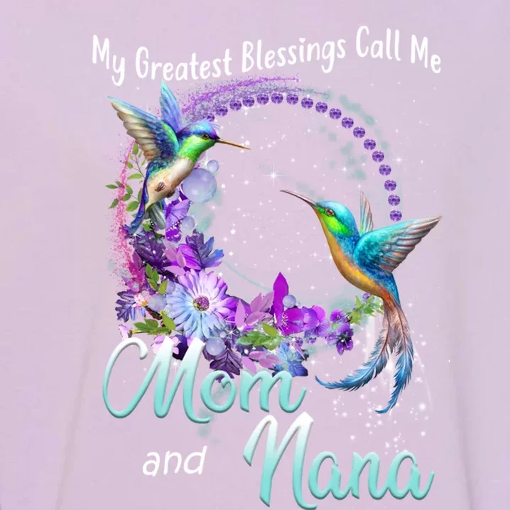 My Greatest Blessings Call Me Mom And Nana Hummingbird Gift Garment-Dyed Sweatshirt