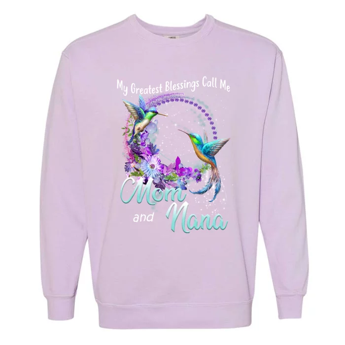 My Greatest Blessings Call Me Mom And Nana Hummingbird Gift Garment-Dyed Sweatshirt