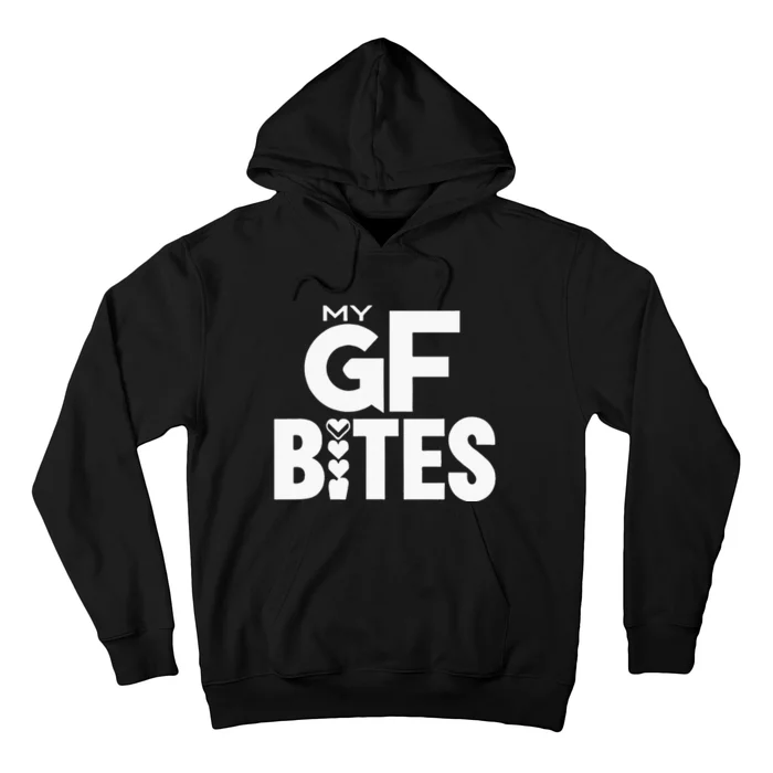 My Gf Bites Funny My Girlfriend Bites Hoodie