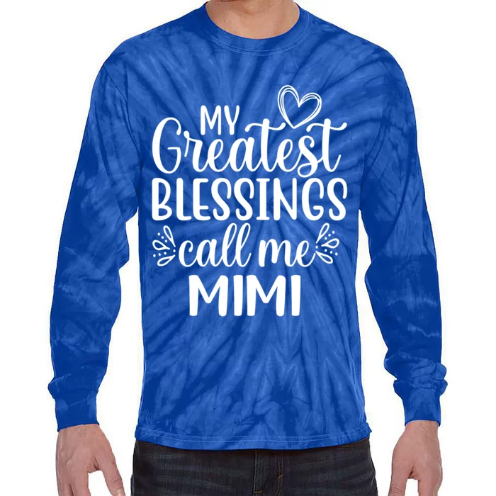 My Greatest Blessings Call Me Mimi Grandmother Grandma Cool Gift Tie-Dye Long Sleeve Shirt