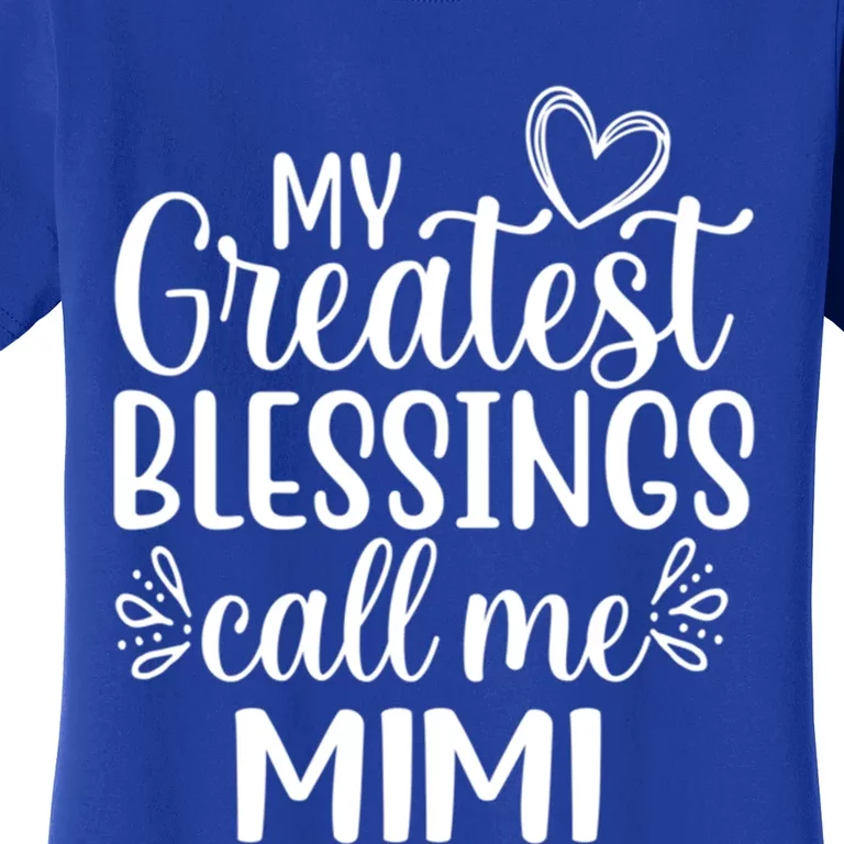 My Greatest Blessings Call Me Mimi Grandmother Grandma Cool Gift Women's T-Shirt