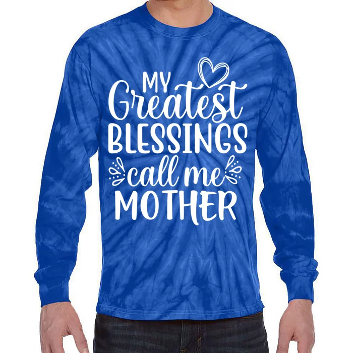 My Greatest Blessings Call Me Mother Special Mom Gift Tie-Dye Long Sleeve Shirt