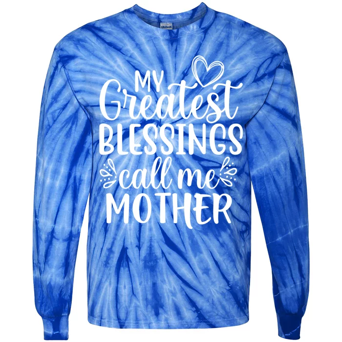 My Greatest Blessings Call Me Mother Special Mom Gift Tie-Dye Long Sleeve Shirt