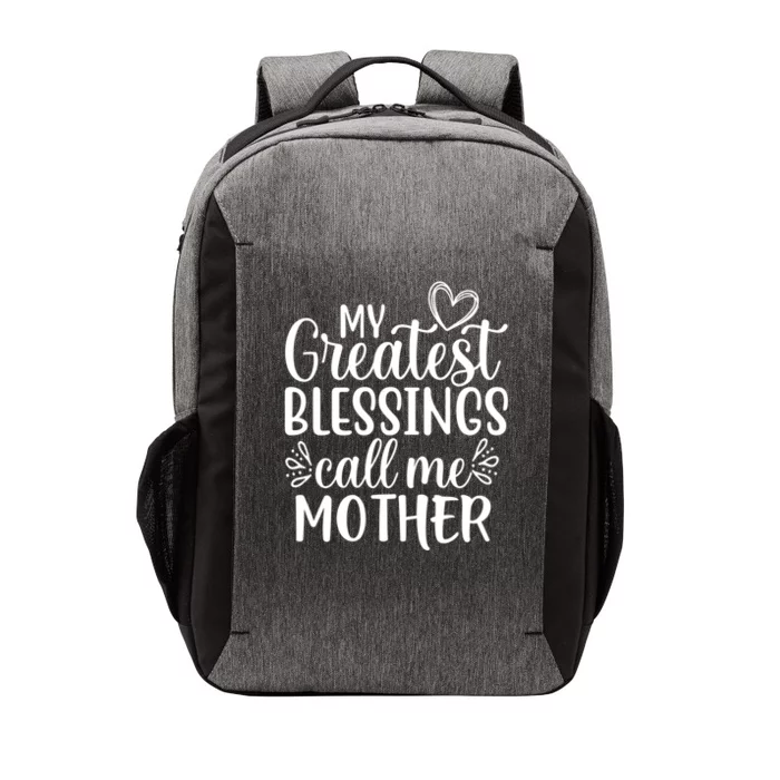 My Greatest Blessings Call Me Mother Special Mom Gift Vector Backpack