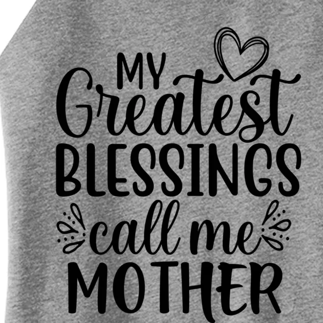 My Greatest Blessings Call Me Mother Special Mom Gift Women’s Perfect Tri Rocker Tank