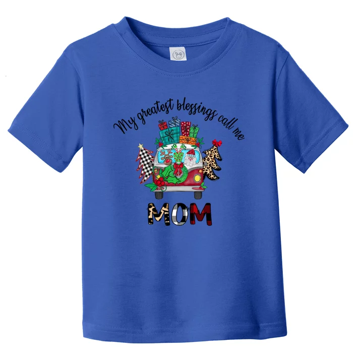 My Greatest Blessings Call Me Mom Christmas Gift Grandm Gift Toddler T-Shirt