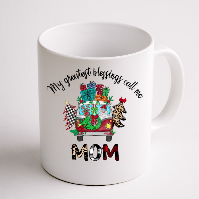 My Greatest Blessings Call Me Mom Christmas Gift Grandm Gift Front & Back Coffee Mug