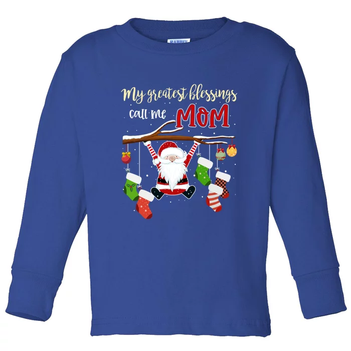 My Greatest Blessings Call Me Mom Gift Grandma Gift Toddler Long Sleeve Shirt