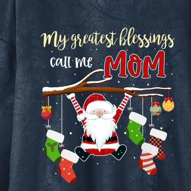 My Greatest Blessings Call Me Mom Gift Grandma Gift Hooded Wearable Blanket