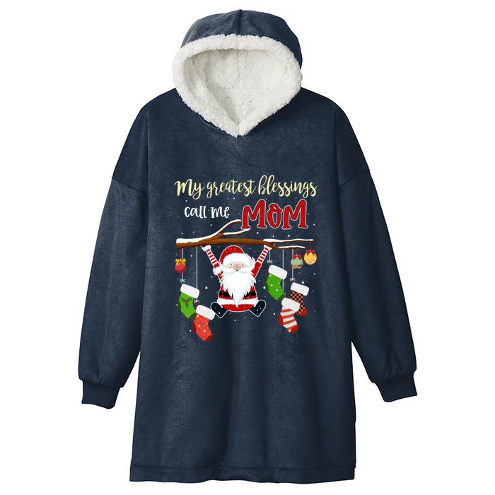 My Greatest Blessings Call Me Mom Gift Grandma Gift Hooded Wearable Blanket