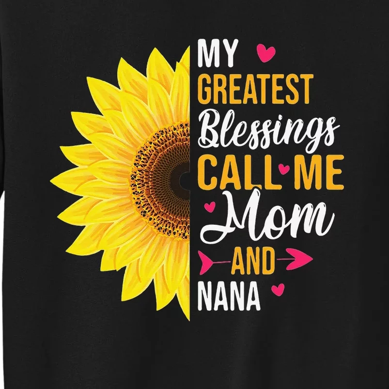 My Greatest Blessings Call Me Mom And NaNa Mother's Day Tall Sweatshirt