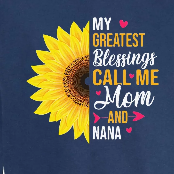 My Greatest Blessings Call Me Mom And NaNa Mother's Day Garment-Dyed Sweatshirt