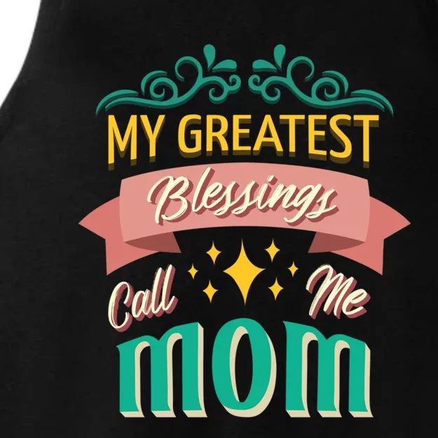 My Greatest Blessings Call Me Mom Mom Life Gift Ladies Tri-Blend Wicking Tank