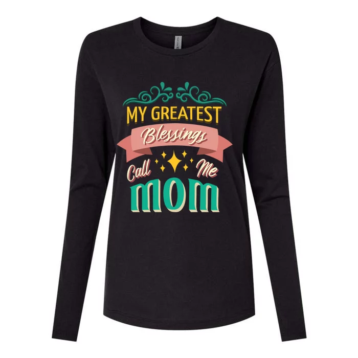 My Greatest Blessings Call Me Mom Mom Life Gift Womens Cotton Relaxed Long Sleeve T-Shirt