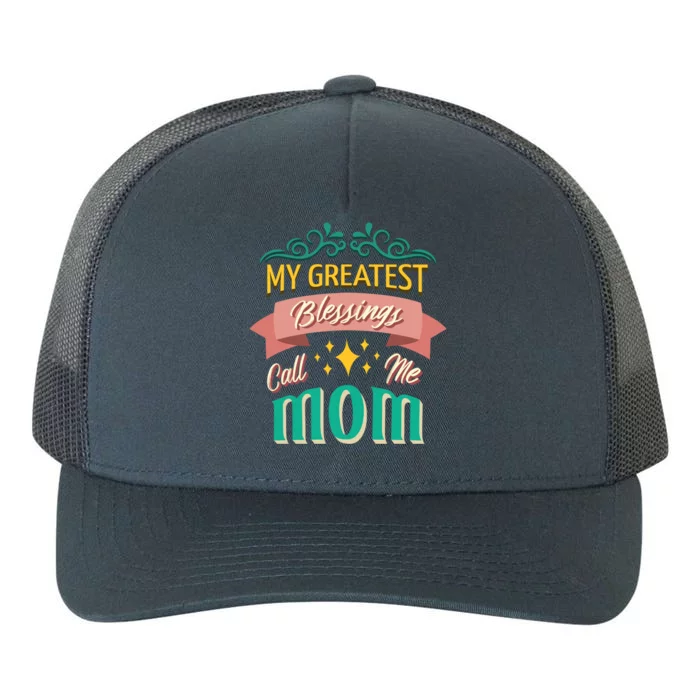 My Greatest Blessings Call Me Mom Mom Life Gift Yupoong Adult 5-Panel Trucker Hat