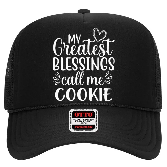 My Greatest Blessings Call Me Cookie Grandmother Grandma High Crown Mesh Trucker Hat