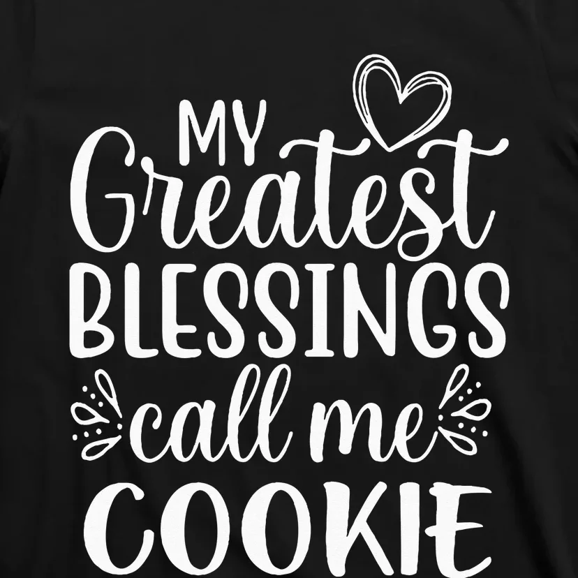 My Greatest Blessings Call Me Cookie Grandmother Grandma T-Shirt