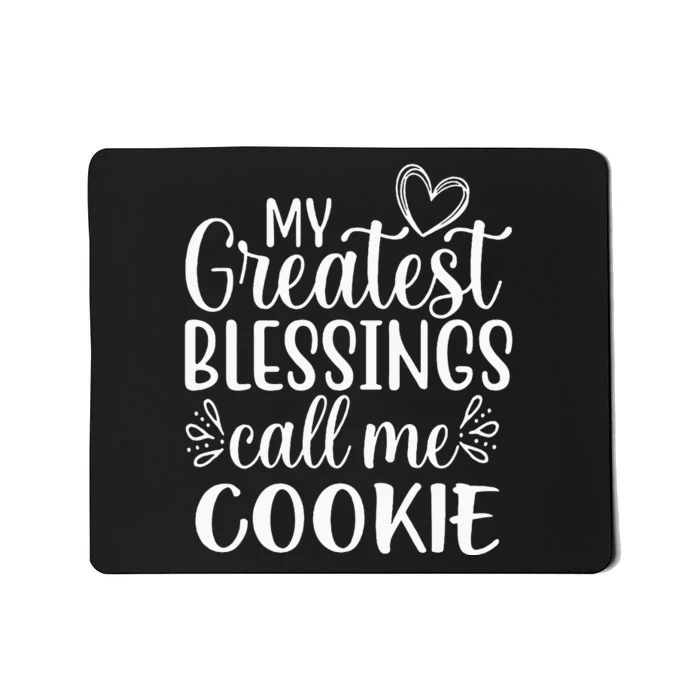 My Greatest Blessings Call Me Cookie Grandmother Grandma Mousepad