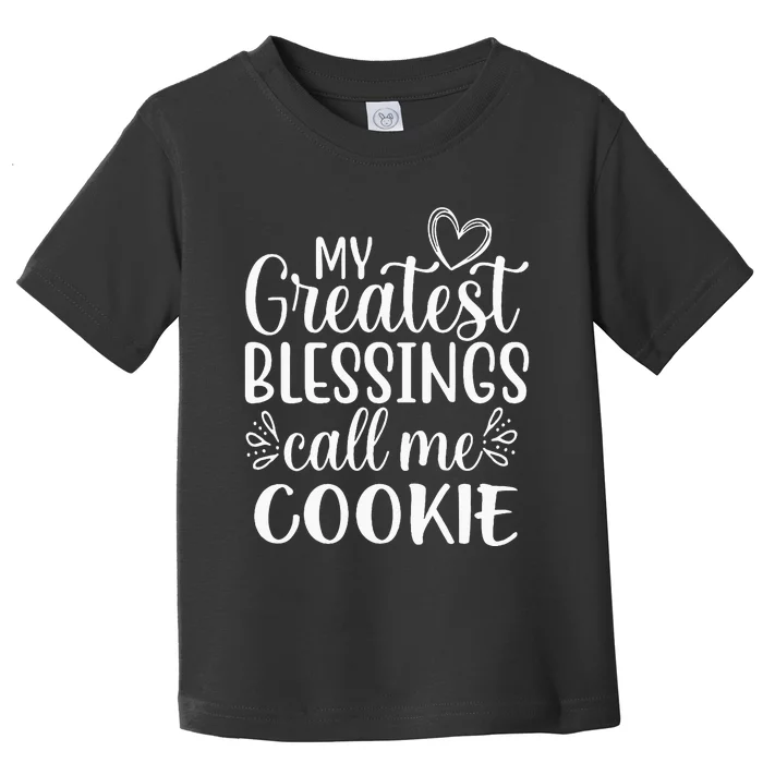 My Greatest Blessings Call Me Cookie Grandmother Grandma Toddler T-Shirt