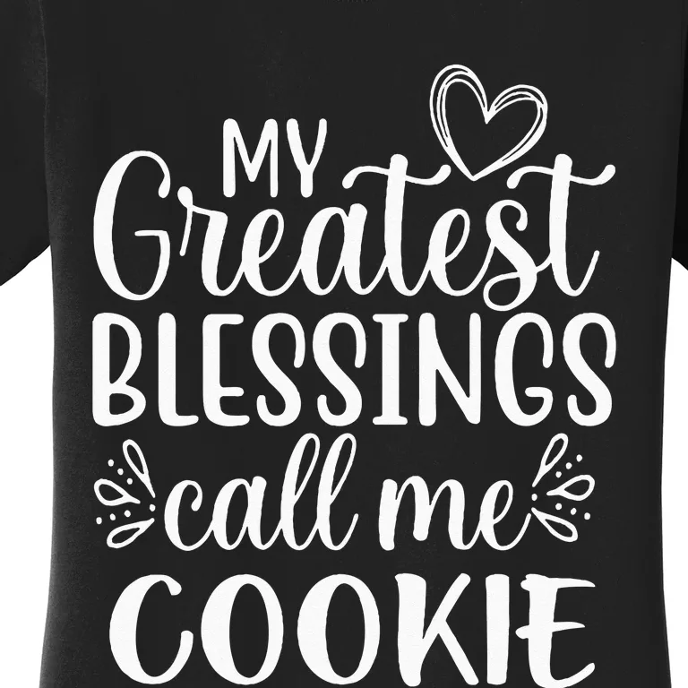 My Greatest Blessings Call Me Cookie Grandmother Grandma Women's T-Shirt