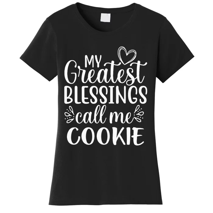 My Greatest Blessings Call Me Cookie Grandmother Grandma Women's T-Shirt