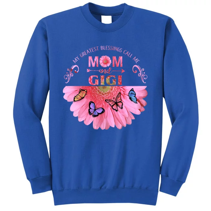 My Greatest Blessings Call Me Mom And Gigi Flower Butterfly Gift Sweatshirt