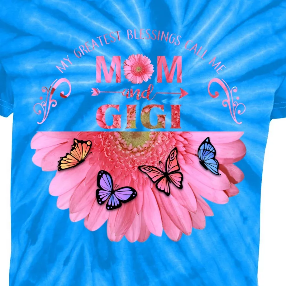 My Greatest Blessings Call Me Mom And Gigi Flower Butterfly Gift Kids Tie-Dye T-Shirt