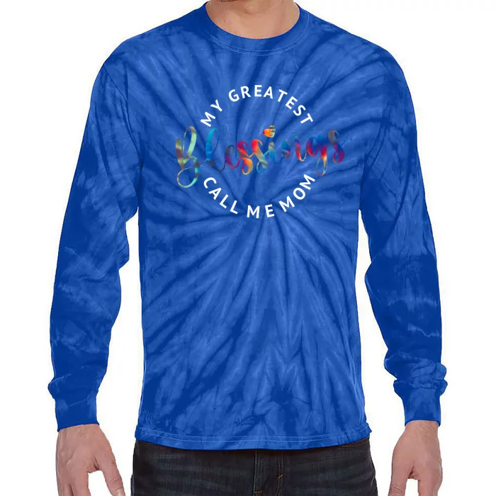 My Greatest Blessings Call Me Mom Christian Faith Gift Tie-Dye Long Sleeve Shirt