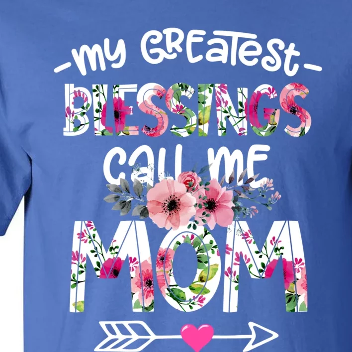 My Greatest Blessings Call Me Mom Mother's Day Gift Tall T-Shirt