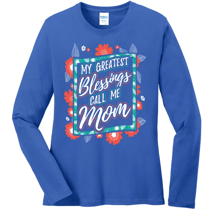 My Greatest Blessings Call Me Mom Gift Ladies Long Sleeve Shirt