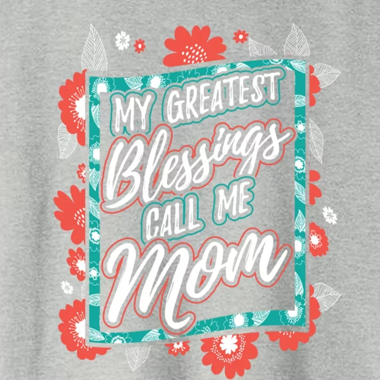 My Greatest Blessings Call Me Mom Gift Women's Crop Top Tee