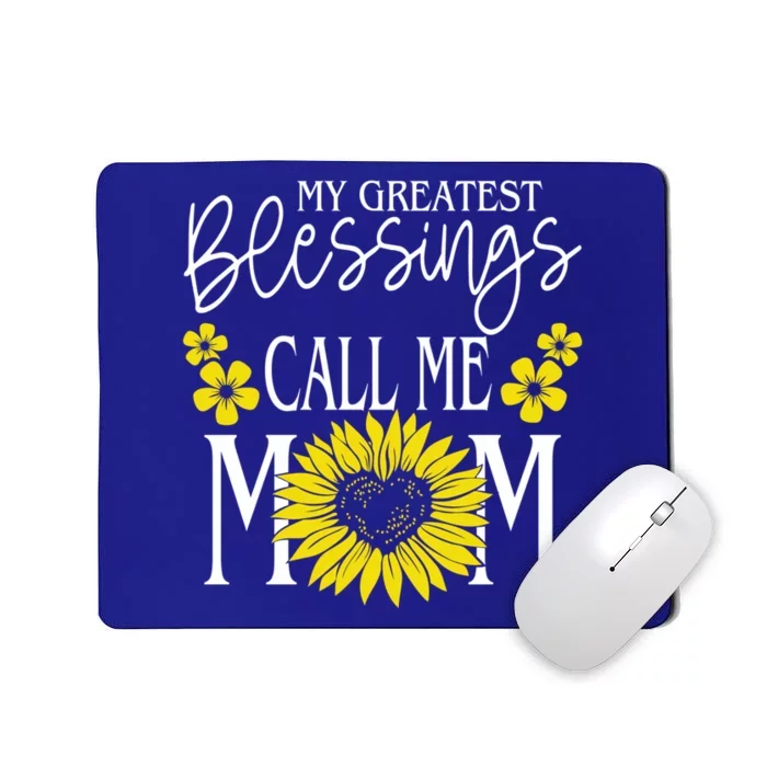 My Greatest Blessings Call Me Mom Cute Sunflower Mothers Day Cool Gift Mousepad