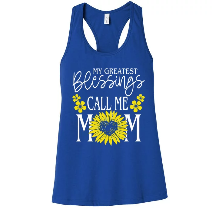 My Greatest Blessings Call Me Mom Cute Sunflower Mothers Day Cool Gift Women's Racerback Tank