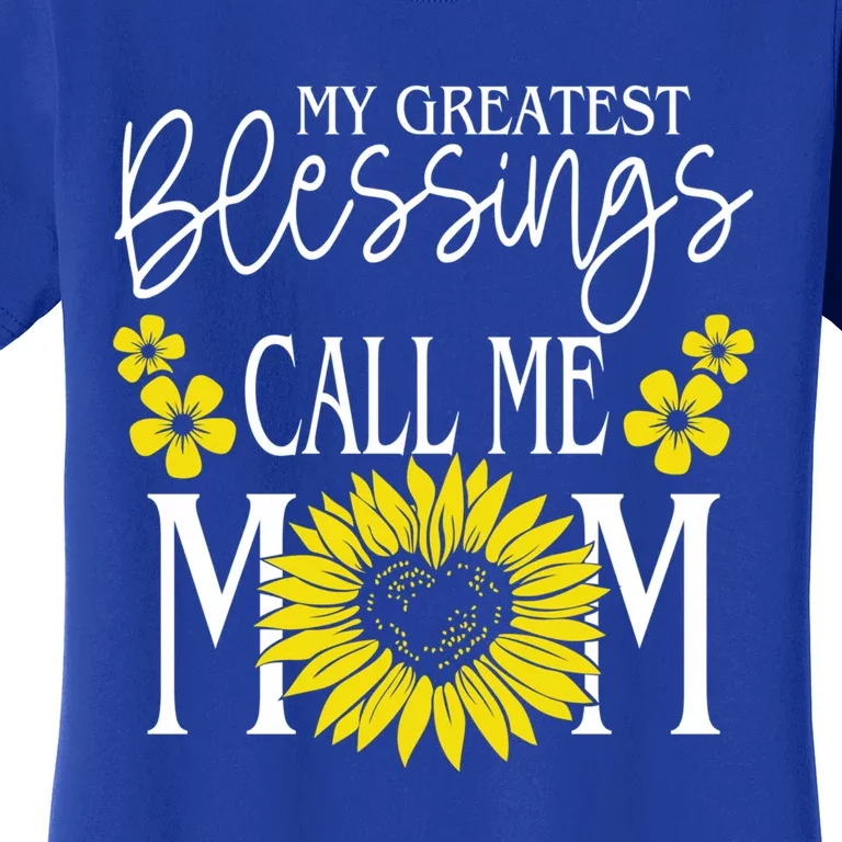 My Greatest Blessings Call Me Mom Cute Sunflower Mothers Day Cool Gift Women's T-Shirt