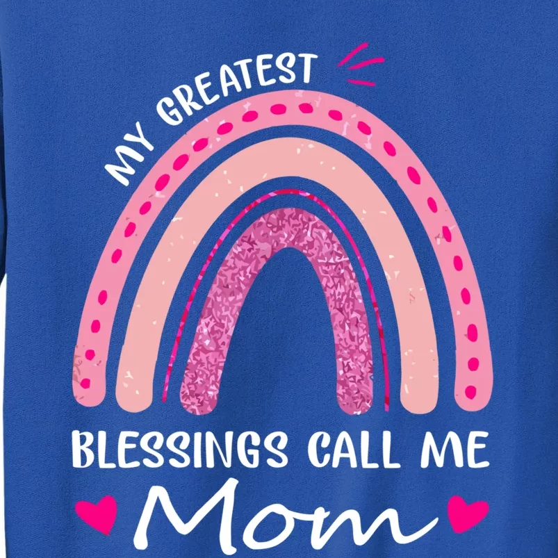 My Greatest Blessings Call Me Mom Funny Gift Sweatshirt