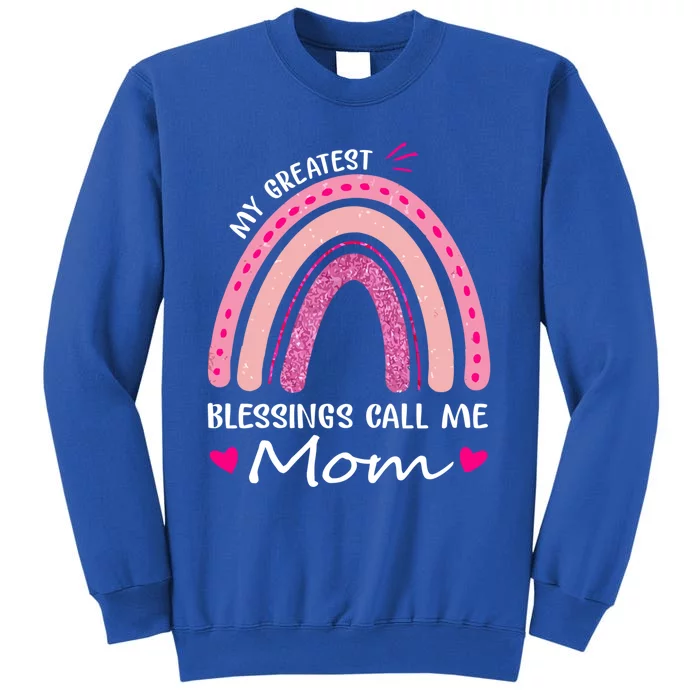 My Greatest Blessings Call Me Mom Funny Gift Sweatshirt