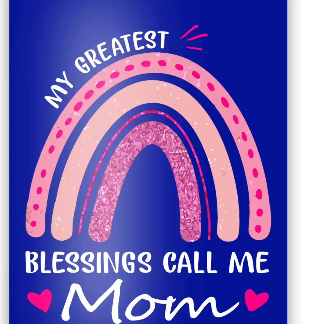 My Greatest Blessings Call Me Mom Funny Gift Poster