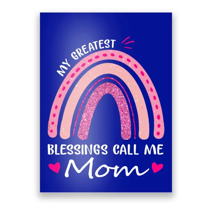 My Greatest Blessings Call Me Mom Funny Gift Poster