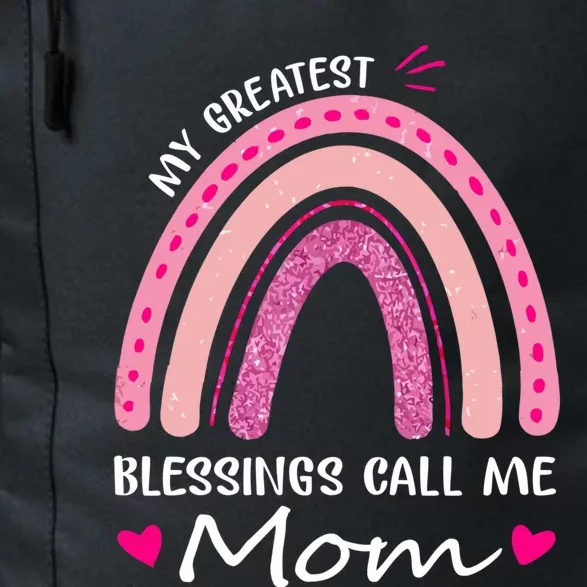 My Greatest Blessings Call Me Mom Funny Gift Daily Commute Backpack