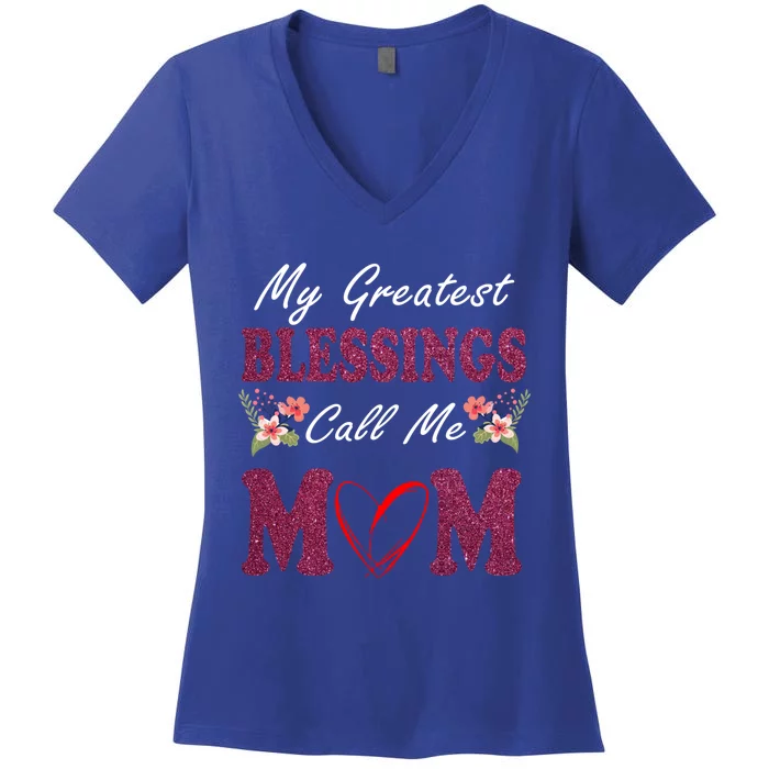 My Greatest Blessings Call Me Mom Flower Gift Women's V-Neck T-Shirt