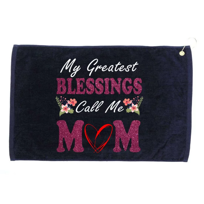 My Greatest Blessings Call Me Mom Flower Gift Grommeted Golf Towel