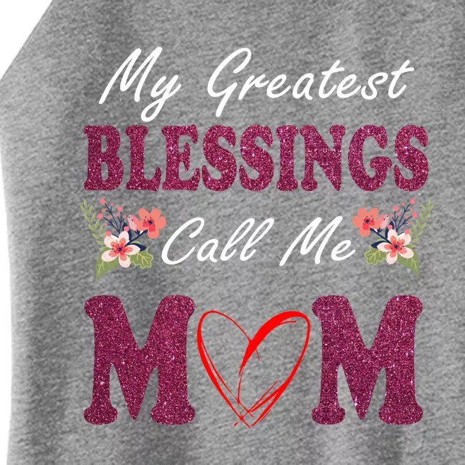 My Greatest Blessings Call Me Mom Flower Gift Women’s Perfect Tri Rocker Tank