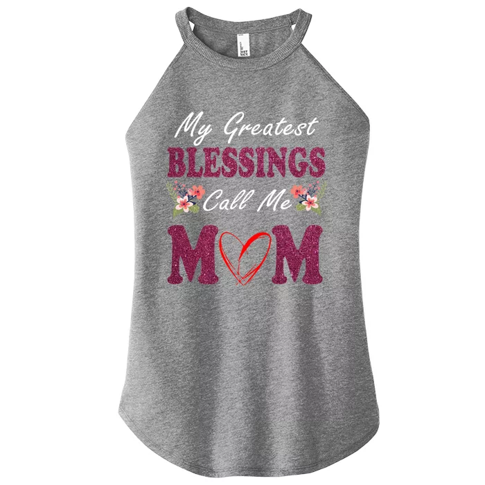 My Greatest Blessings Call Me Mom Flower Gift Women’s Perfect Tri Rocker Tank