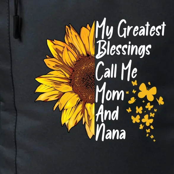 My Greatest Blessings Call Me Mom And Nana Happy Mother Day Funny Gift Daily Commute Backpack