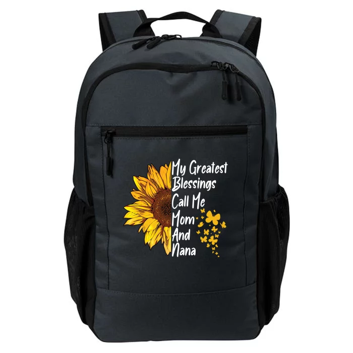 My Greatest Blessings Call Me Mom And Nana Happy Mother Day Funny Gift Daily Commute Backpack