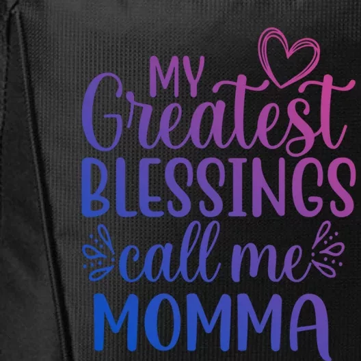 My Greatest Blessings Call Me Momma Mother Mom Gift City Backpack