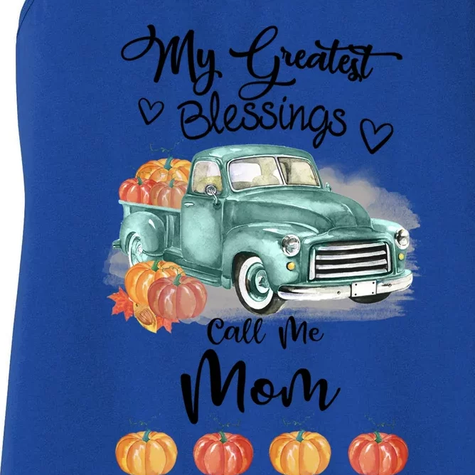 My Greatest Blessings Call Me Mom Bumpkin Truck Fall Gift Women's Racerback Tank