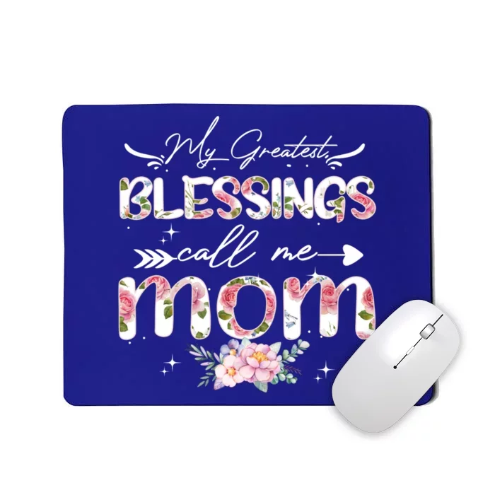 My Greatest Blessings Call Me Mom Funny Floral Grandma Gift Mousepad