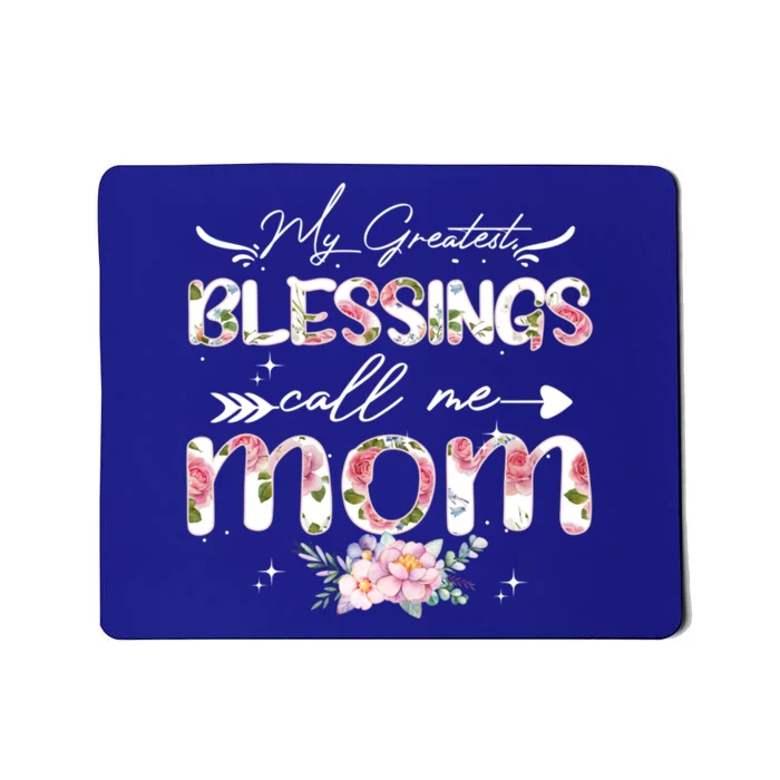 My Greatest Blessings Call Me Mom Funny Floral Grandma Gift Mousepad